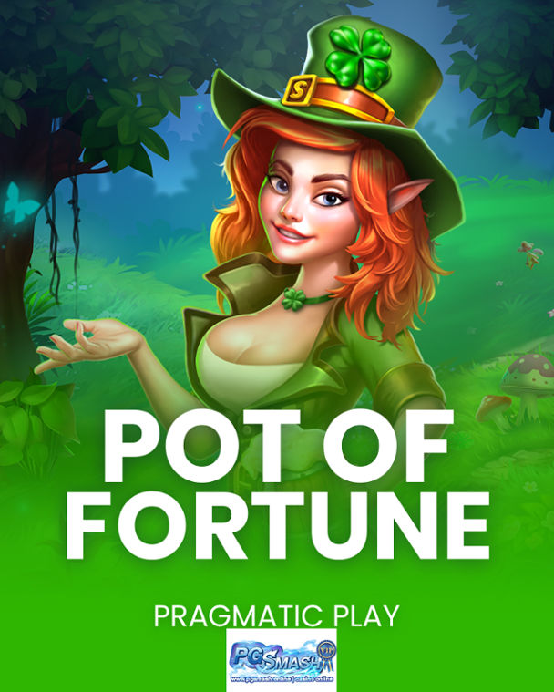 ทางเข้า pp slot ทดลองเล่นสล็อต pp เกมใหม่ล่าสุด2024 Pot of Fortune New
