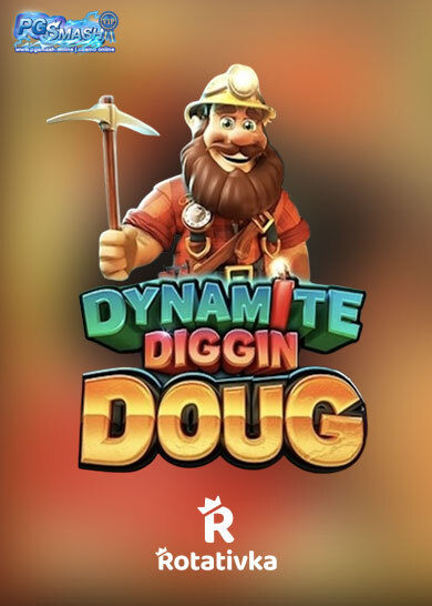 Dynamite Diggin Doug สล็อตเว็บตรง แตกง่าย ไม่มีขั้นต่ำ สล็อตPG